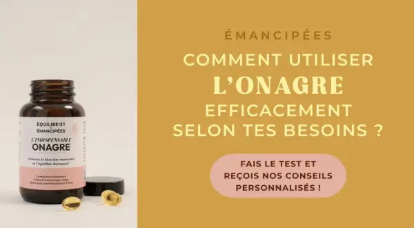 Flacon d'huile d'onagre, pour découvrir ses bienfaits et comment l'utiliser efficacement selon tes besoins.