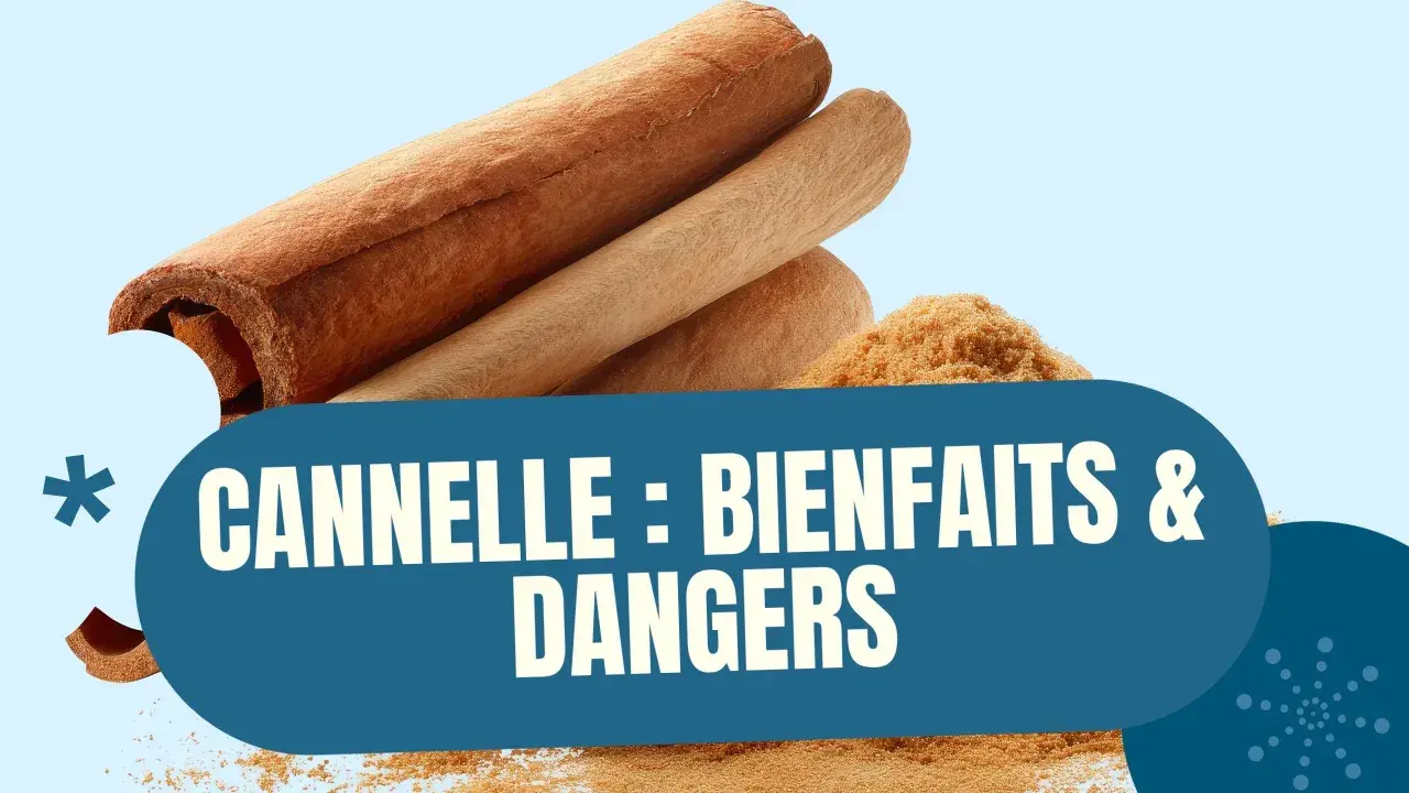 Bâtonnets et poudre de cannelle, avec le texte "Cannelle : Bienfaits & Dangers", évoquant les dangers de la cannelle.